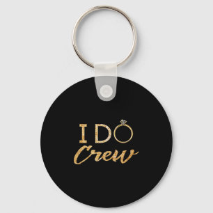Die I Do Crew Schlüsselanhänger