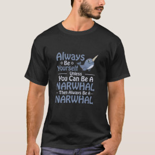 Die immer ein narwhal Shirt