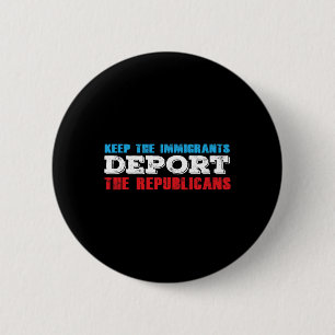 Die Immigranten deportieren die Republikaner lusti Button