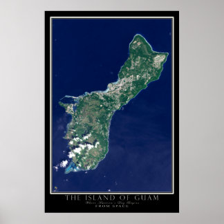Die Insel Guam von der Raumfahrtsatellitenkarte Poster
