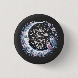 Die Intuition einer Mutter ist das Geschenk der Na Button