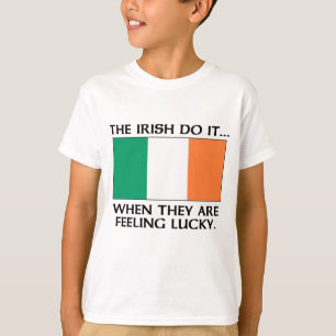 Die Iren machen es... Wenn sie sich glücklich fühl T-Shirt