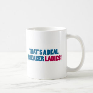 Die ist ein Abkommen-Unterbrecher-Damen! Tasse