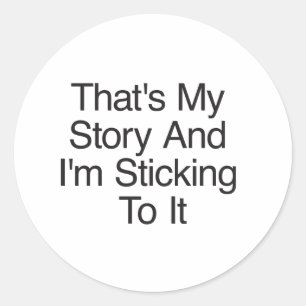 Die ist meine Geschichte und ich halte an ihr fest Runder Aufkleber