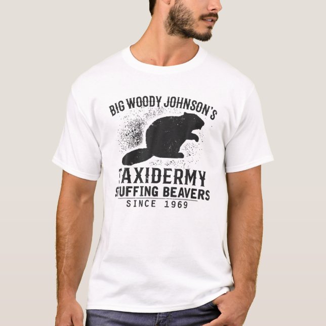 Die Jagd auf Big Woody Johnson's Taxidermy Stuffin T-Shirt (Vorderseite)