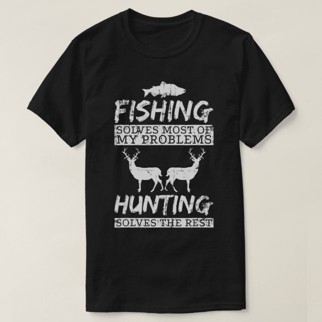 Die Jagd auf die Fische löst Probleme beim Hirsch T-Shirt (Design vorne)