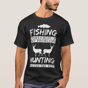 Die Jagd auf die Fische löst Probleme beim Hirsch T-Shirt