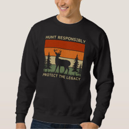 Die Jagd auf verantwortungsbewusstes Handeln schüt Sweatshirt