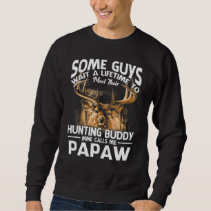 Die Jagd Buddy Mine nennt mich Papaw Vatertag Dee Sweatshirt