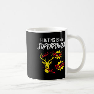 Die Jagd ist mein supermächtiges Hirschjägerkind Kaffeetasse