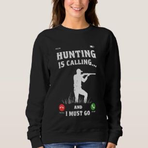 Die Jagd ruft und ich muss zur Entenjagd Ente gehe Sweatshirt