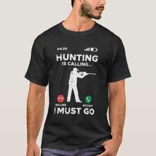 Die Jagd verlangt, dass ich zu den lustigen Elchjä T-Shirt
