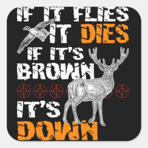 Die Jagd, wenn sie fliegt, stirbt, wenn ihr Brot s Quadratischer Aufkleber