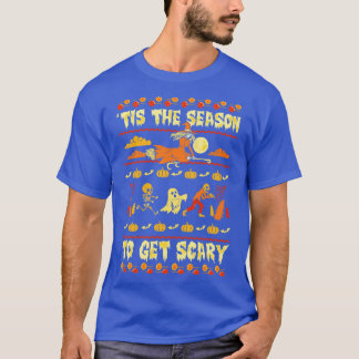 Die Jahreszeit, um Beängstigend zu werden T-Shirt