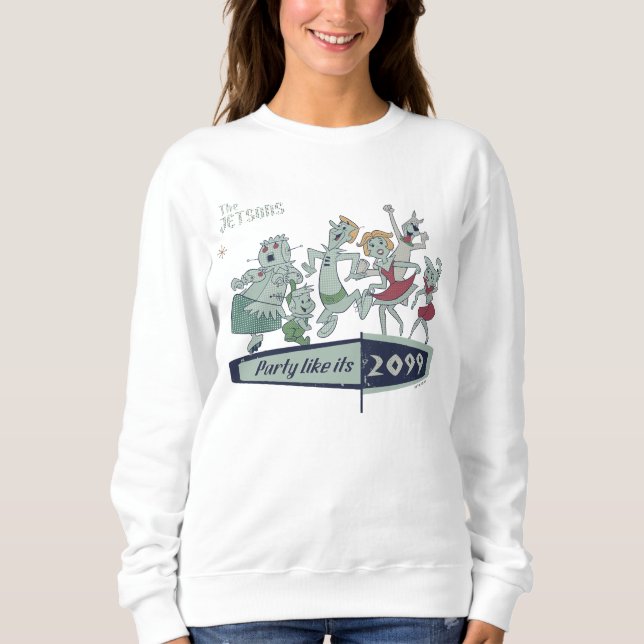 Die Jetsons | Party Wie es ist 2099 Sweatshirt (Vorderseite)