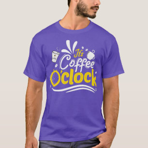 Die Kaffee-Uhr-Kaffeezeit Redewendungen T-Shirt