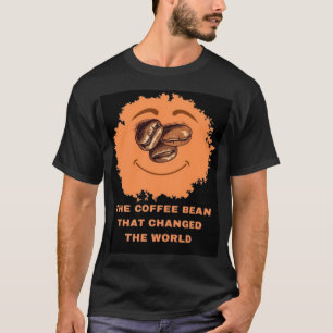 Die Kaffeebohnen, die die Welt verändert haben T-Shirt