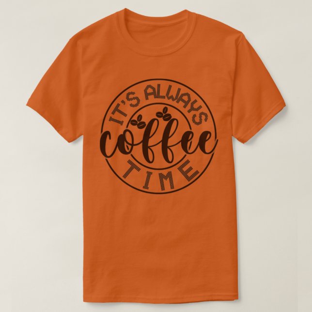 Die Kaffeezeit ist immer 2 T-Shirt (Design vorne)