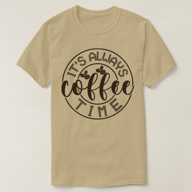 Die Kaffeezeit ist immer 2 T-Shirt (Design vorne)