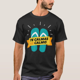 Die Kalmen des calmo chancla lustig lateinisch spa T-Shirt