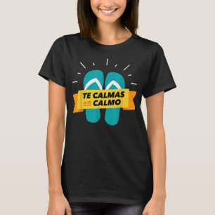 Die Kalmen des calmo chancla lustig lateinisch spa T-Shirt