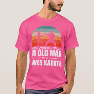 Die Kampfkünste von Mens unterschätzen nie einen a T-Shirt