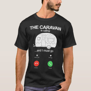 Die Karawane ruft und ich muss statisch bleiben T-Shirt