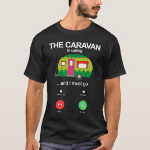 Die Karawane ruft und ich muss statisch bleiben T-Shirt