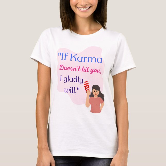 DIE KARMA-QUOTE T-Shirt (Vorderseite)