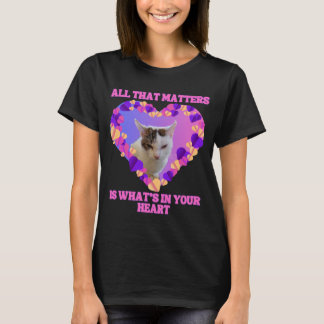 Die Katze der Frauen "das Einzige, was zählt" T-Shirt