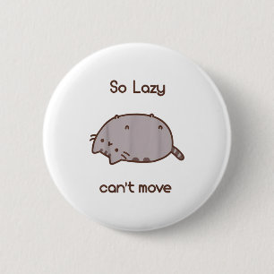 Die Katze ist so faul und kann sich nicht bewegen  Button
