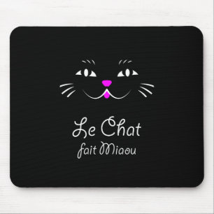 Die Katze sagt Meow!  Lustige französische Mousepad