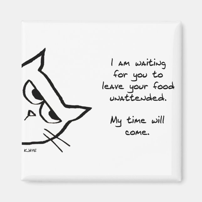 Die Katze wird Ihr Essen stehlen - Funny Cat Magne Magnet (Vorne)