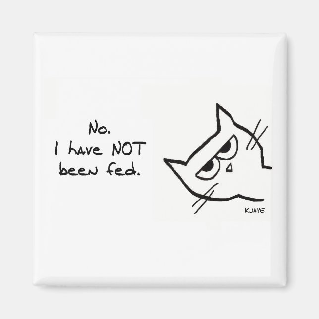 Die Katze wurde NICHT gefüttert - Funny Cat Magnet (Vorne)