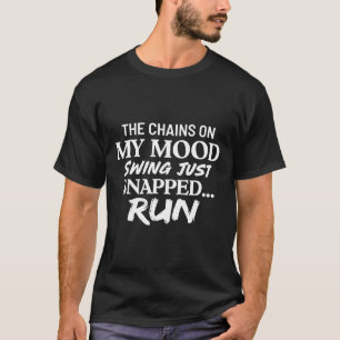 Die Ketten an meiner Stimmungsschwankung sind gera T-Shirt