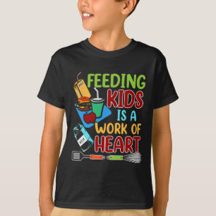 Die Kinder zu ernähren ist eine Herzensarbeit Schu T-Shirt