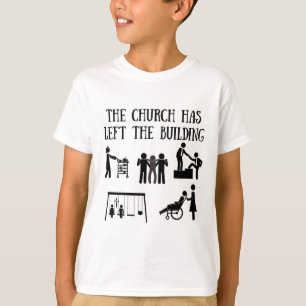 Die Kirche hat das Gebäude verlassen T-Shirt