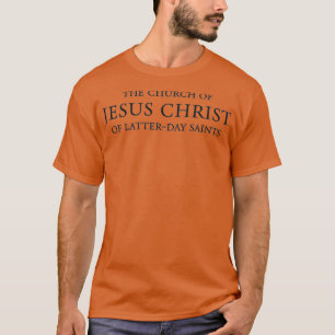 Die Kirche Jesu Christi der Heiligen des Letzten T T-Shirt