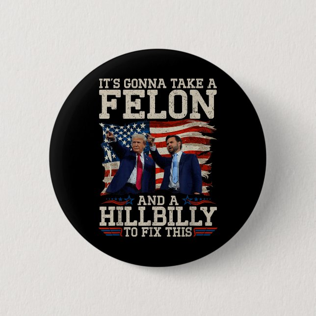 Die Klatsche ist ein Hillbilly und ein Felon, um s Button (Vorderseite)