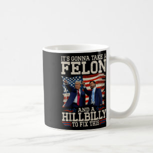 Die Klatsche ist ein Hillbilly und ein Felon, um s Kaffeetasse