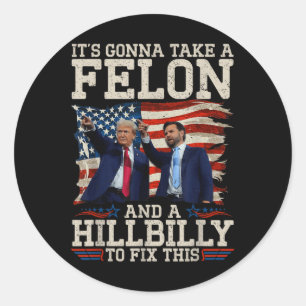 Die Klatsche ist ein Hillbilly und ein Felon, um s Runder Aufkleber