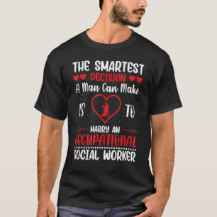 Die klügste Entscheidung, die ein Mann treffen kan T-Shirt