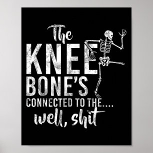 Die Knie Knochen, die mit dem Brunnen Skelettmäem  Poster