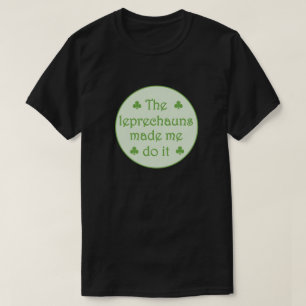 Die Kobolde ließen mich es tun T-Shirt