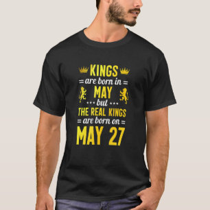 Die Könige sind im Mai Geboren, die wirklichen Kön T-Shirt
