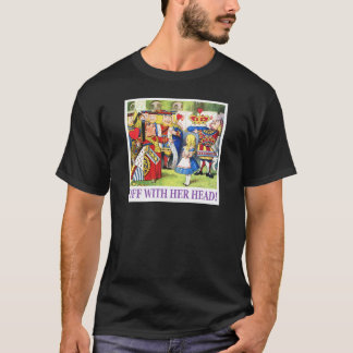 Die Königin des Herzens sagt: "Mit ihrem Kopf los! T-Shirt