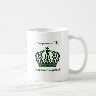 Die Königin ist 40 leben lang die Königin! Kaffeetasse