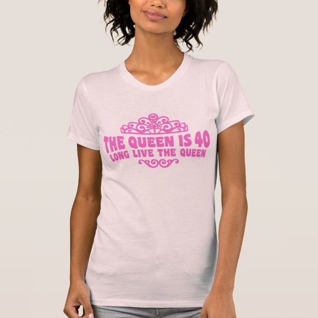 Die Königin ist 40 T - Shirt (Vorderseite)
