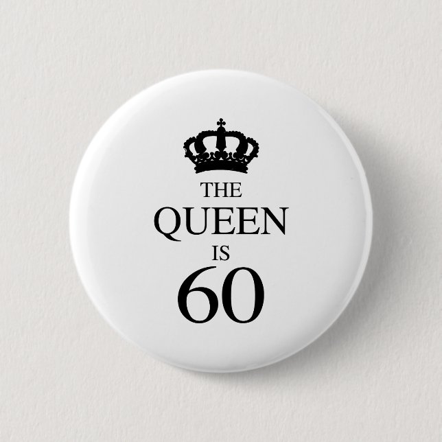 Die Königin ist 60 Button (Vorderseite)