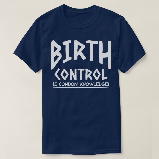 Die Kontrolle der Geburt ist das Wissen des Kondom T-Shirt (Design vorne)
